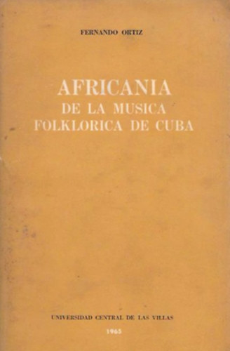 Fernando Ortiz - La africana de la msica folklrica de Cuba