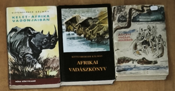Kittenberger Kálmán, Kittenberger Kálmán-Dr. Mészáros Kálmán - 3db Kittenberger Kálmán mű - Afrikai vadászemlékek, Afrikai vadászkönyv, Kelet-Afrika vadonjaiban