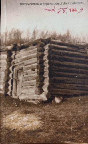 Janis Riekstins Daina Bleiere - The Second mass deportation of the inhabitants march 25, 1949