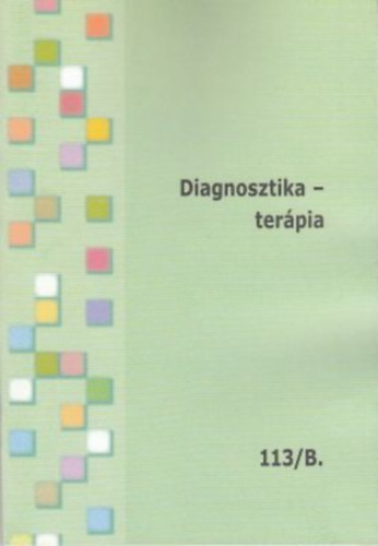 Ol�h Andr�s  (szerk.) - Diagnosztika - ter�pia - Tov�bbk�pz�si f�zetek 113. A-B (2 db)