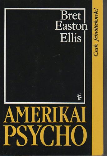 Bret Easton Ellis - Amerikai psycho