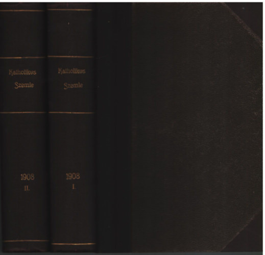 Mihályfy Ákos dr. - Katholikus szemle 1908 I-II. kötet , teljes évfolyam