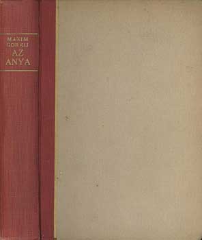 Makszim Gorkij - Az Anya