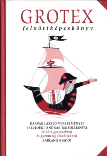 Felvid�ki Andr�s Darvas L�szl� - Grotex - Feln�ttk�pesk�nyv (dedik�lt)