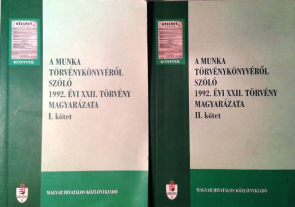 Bank-Berke-Gyulavri-Kiss - A munka trvnyknyvrl szl 1992.vi XXII. trvny magyarzata I-II