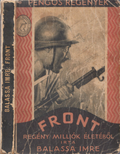 Balassa Imre - Front (Regény milliók életéből) (Pengős Regények)