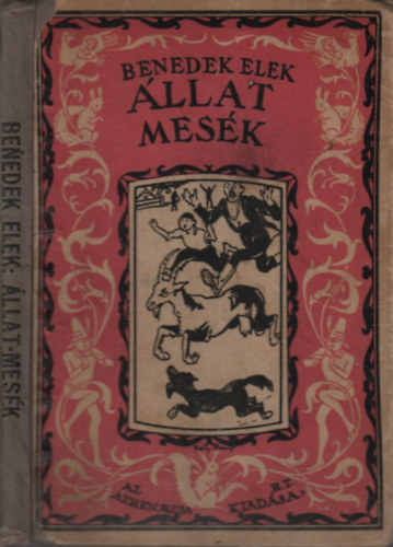 Benedek Elek - �llat-mes�k - Sz�chy Gyula rajzaival
