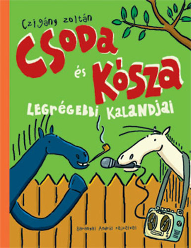 Czigány Zoltán - Csoda és Kósza legrégebbi kalandjai