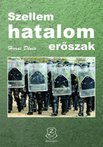 Harai D�nes - Szellem, hatalom, er�szak