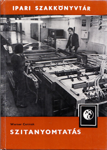 Werner Cermak - Szitanyomtats (Ipari szakknyvtr)