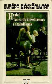 Bohumil Hrabal - T�nc�r�k id�sebbeknek �s halad�knak