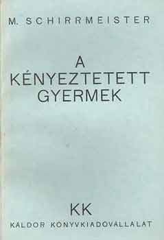 M. Schirrmeister - A kényeztetett gyermek