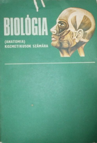 Bodor Ferencn - Biolgia anatmia kozmetikusok szmra