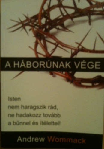 Andrew Wommack - A h�bor�nak v�ge