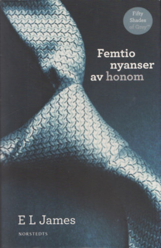 E L James - Femtio nyanser av honom (A szrke tven rnyalata) (svd nyelv)