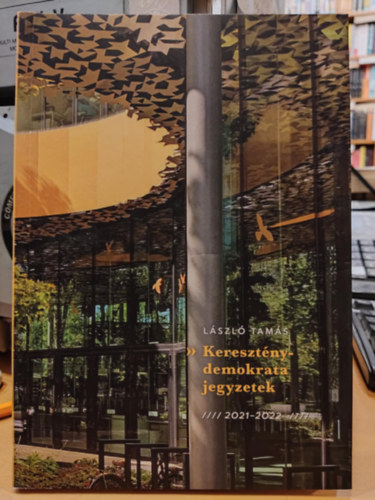 László Tamás - Kereszténydemokrata jegyzetek 2021-2022