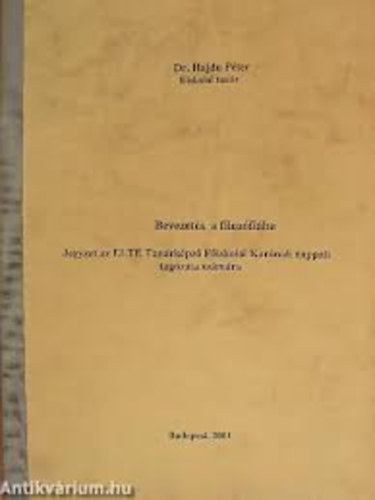 Dr. Hajdu P�ter - Bevezet�s a filoz�fi�ba - Jegyzet az ELTE Tan�rk�pz� F�iskolai Kar�nak �s levelez� tagozata sz�m�ra