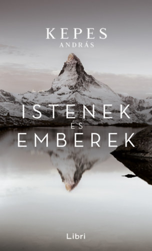 Kepes András - Istenek és emberek