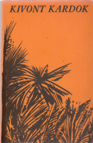 Eszes Máté (szerk.) - Kivont kardok (vietnami elbeszélők)