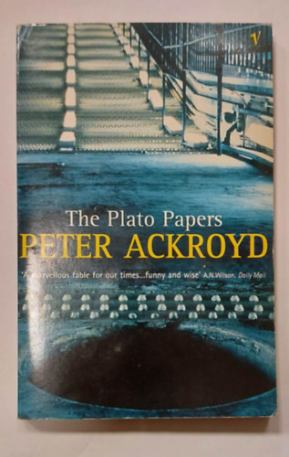 Peter Ackroyd - The Plato Papers (A Platn-iratok, angol nyelven)