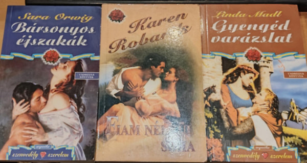 Karen Robards, Sara Orwig Linda Madl - 3 db Vadrózsa könyvek: Bársonyos éjszakák + Fiam nélkül soha + Gyengéd varázslat