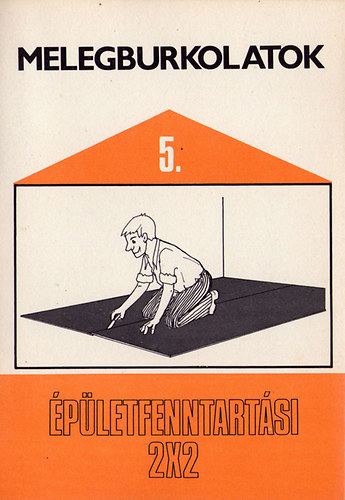 Mayer Sándorné; Vargáné Pferschy Emese - Melegburkolatok 5. (Épületfenntartási 2x2)