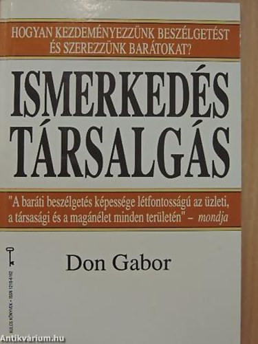 Don Gabor - Ismerkedés - társalgás HOGYAN KEZDEMÉNYEZZÜNK BESZÉLGETÉST ÉS SZEREZZÜNK BARÁTOKAT?