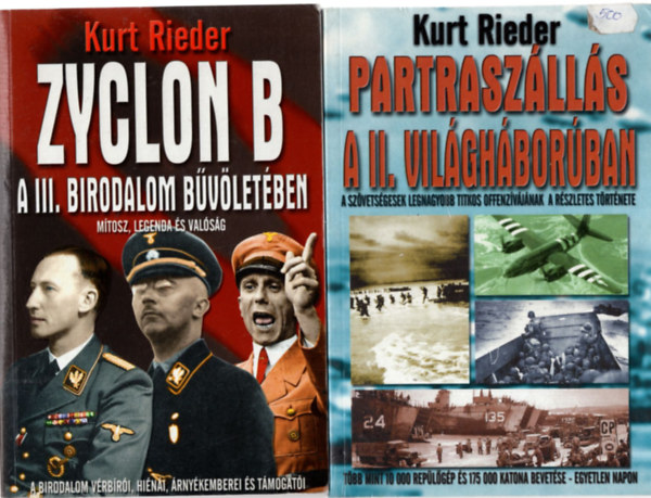 Kurt Rieder - 4 db Kurt Rieder knyv ( egytt ) 1. Partrasztlls a II. vilghborban, 2. Zyclon B - A III. birodalom bvletben , 3. A III. birodalom hhrai, 4. A III. birodalom buksa