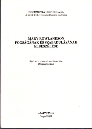 Z�mb� Ildik� - Mary Rowlandson fogs�g�nak �s szabadul�s�nak elbesz�l�se