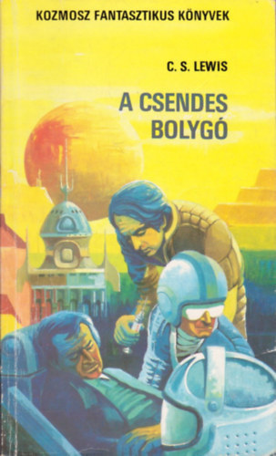 C. S. Lewis - A csendes bolygó - Kozmikus trilógia 1.