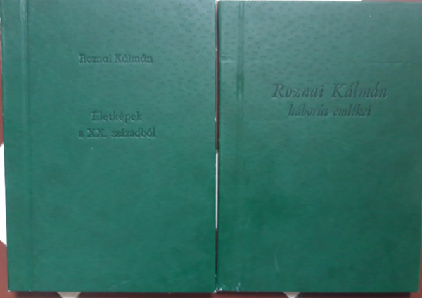 Roznai Kálmán - Életképek a XX, századból + Roznai Kálmán háborús emlékei (2 kötet)