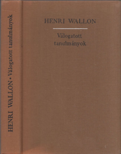 M�rei Ferenc Henri Wallon - V�logatott tanulm�nyok (Wallon) - DEDIK�LT (szerkeszt� �ltal)