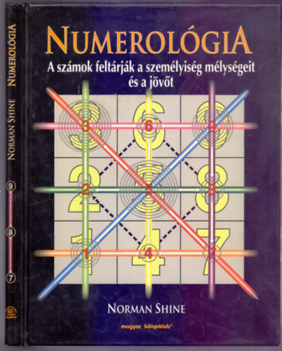 Norman Shine - Numerolgia - A szmok feltrjk a szemlyisg mlysgeit s a jvt