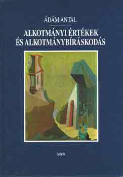 �d�m Antal - Alkotm�nyi �rt�kek �s alkotm�nyb�r�skod�s