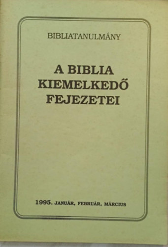 Zarka Péter - A biblia kiemelkedő fejezetei (Bibliatanulmány)