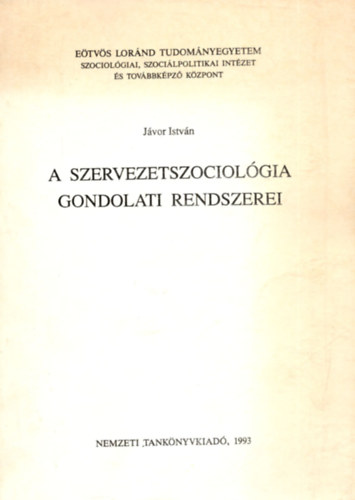 J�vor Istv�n - A szervezetszociol�gia gondolati rendszerei