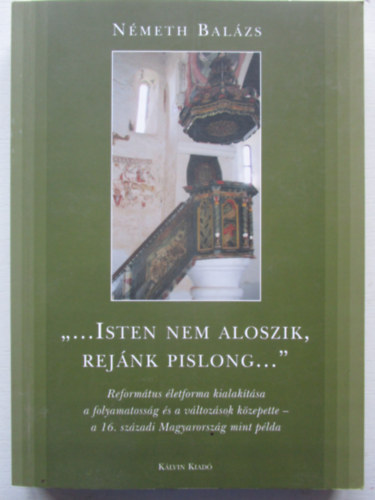 N�meth Bal�zs - ...Isten nem aloszik, rej�nk pislong...