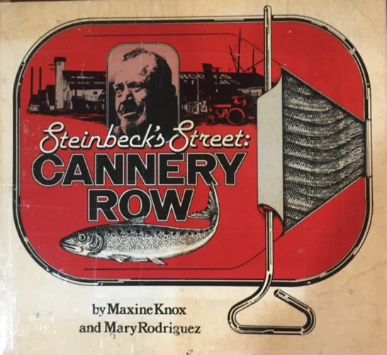 Mary Rodriguez Maxine Knox - Steinbeck's street, Cannery Row