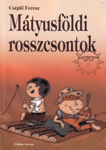 Cs�pl� Ferenc - M�tyusf�ldi rosszcsontok