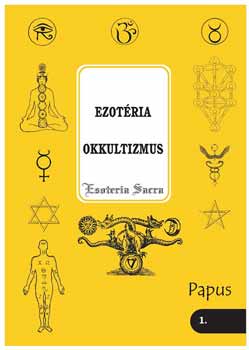 Papus - Ezotria - Okkultizmus (Esoteria sacra 1.)
