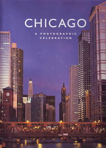 Chicago - A photographic celebration