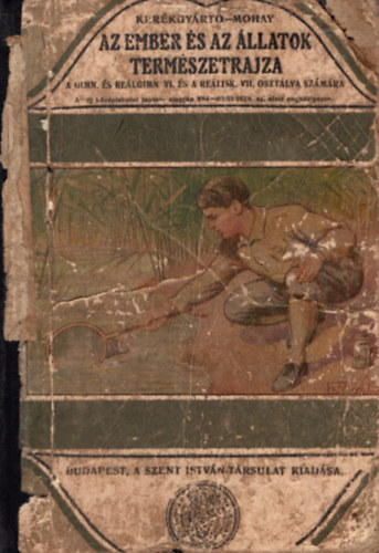 Mohay �d�m Ker�kgy�rt� �rp�d - Az ember �s az �llatok term�szetrajza a Gimn�zium �s Re�lgimn�zium VI. �s a Re�liskola  VII. oszt�lya sz�m�ra