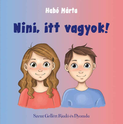 Hab� M�rta - Nini, itt vagyok! - A legk�l�nlegesebb mindennapi csoda