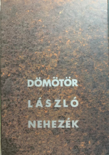 Dmtr Lszl - Nehezk (Dediklt)