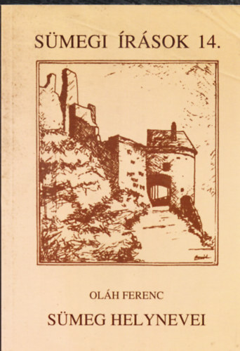 Oláh Ferenc - Sümeg helynevei (Sümegi írások 14.)