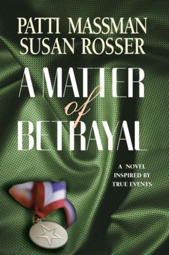 Patti Massman - Susan Rosser - A Matter of Betrayal