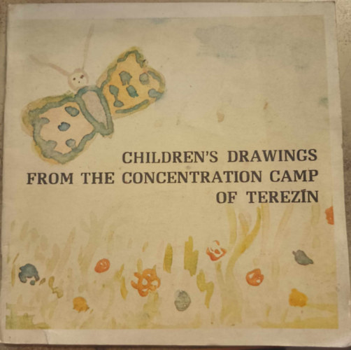 Children's Drawings from the Concentration Camp of Terezn