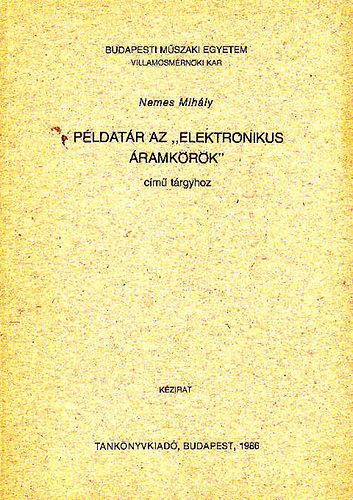 Nemes Mih�ly - P�ldat�r az elektronikus �ramk�r�k c�m� tant�rgyhoz