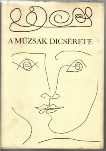 Homrosz, Hsziodosz, Bin, Janus Pannonius, Falus Rbert  Andrs Lszl (szerk.), Szilgyi Pter (szerk.) - A Mzsk dcsrete (Homrosz, Hsziodosz, Bin, Janus Pannonius; s mg sokan msok vlogatott iromnyai)