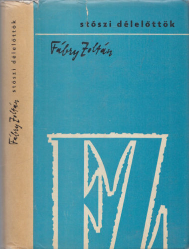 F�bry Zolt�n - St�szi d�lel�tt�k (dedik�lt)